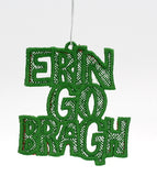 Erin Go Bragh FSL Ornament