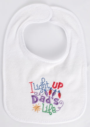 I light up Dad's life Embroidered Baby Bib