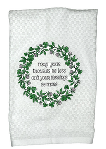 May Your Troubles Be Less Embroidered Tea Towel/Kitchen Towel/Dish Towel